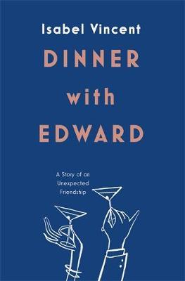 Dinner with Edward - Isabel Vincent