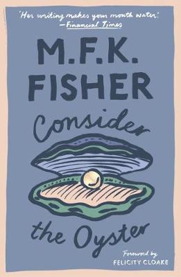 Consider the Oyster - MFK Fisher