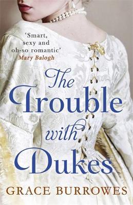 Trouble With Dukes - Grace Burrowes