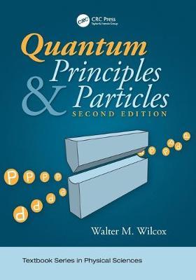 Quantum Principles and Particles, Second Edition - Walter Wilcox