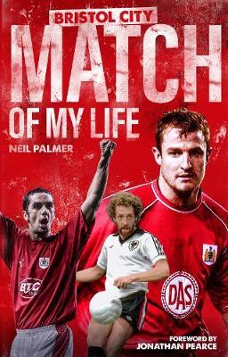 Bristol City Match of My Life - Neil Palmer