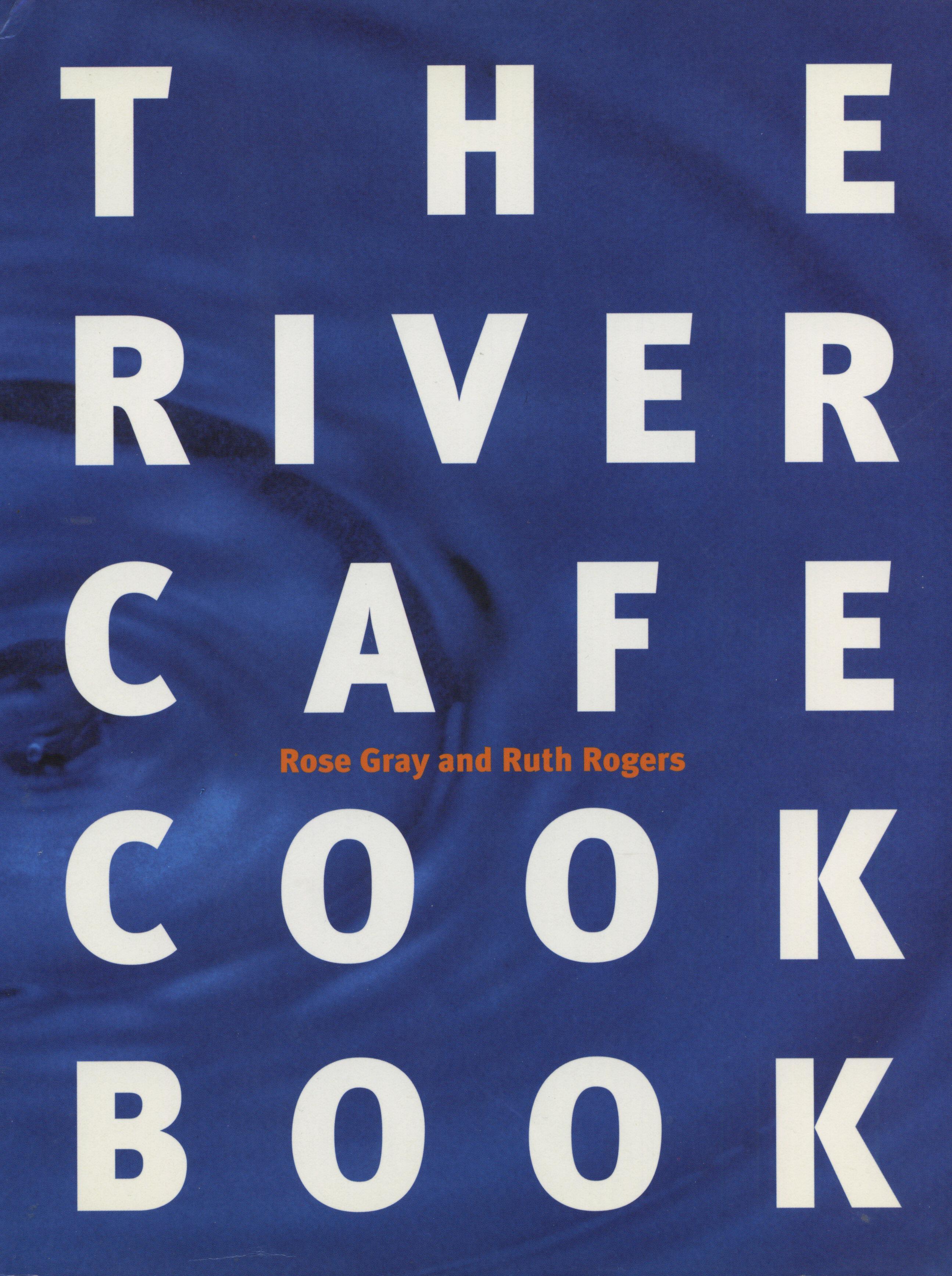 River Cafe Cookbook - Ruth Rogers