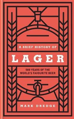 Brief History of Lager - Mark Dredge