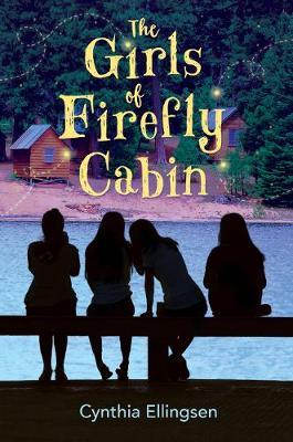 Girls of Firefly Cabin - Cynthia Ellingsen
