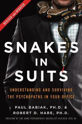 Snakes in Suits, Revised Edition - Paul Babiak