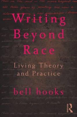 Writing Beyond Race - Bell Hooks