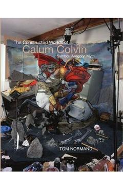 Poza produsului Constructed Worlds of Calum Colvin - Tom Normand
