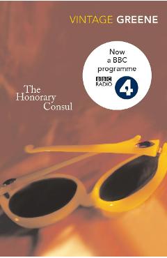 Coperta cărții 'Honorary Consul - Graham Greene'