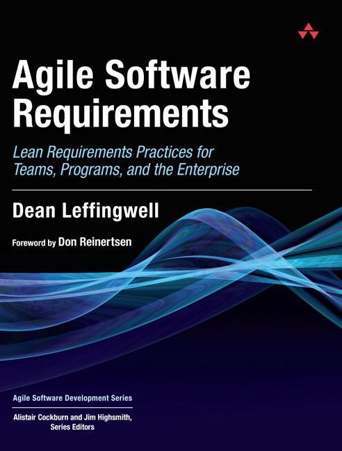 Agile Software Requirements - Dean Leffingwell