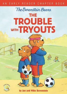 Berenstain Bears The Trouble with Tryouts -  
