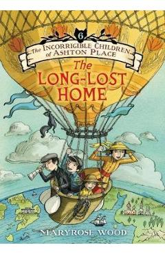 Coperta cărții 'Incorrigible Children of Ashton Place: Book VI - Maryrose Wood'