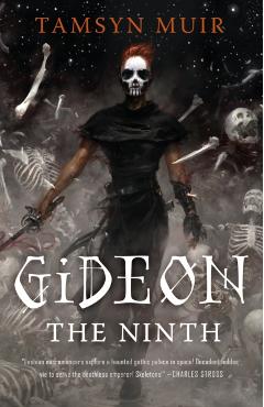Gideon the Ninth - Tamsyn Muir
