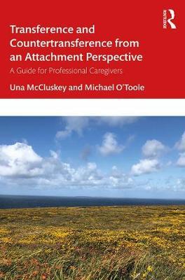 Transference and Countertransference from an Attachment Pers - Una McCluskey