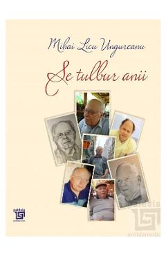 Coperta cărții 'Se tulbură anii. Antologie aniversară - Mihai Licu Ungureanu'