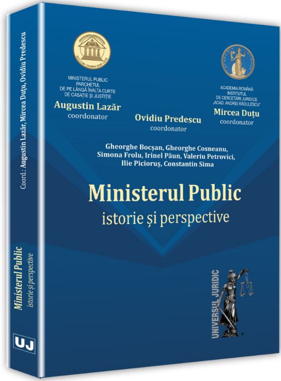Ministerul public. Istorie si perspective - Augustin Lazar, Mircea Dutu, Ovidiu Predescu