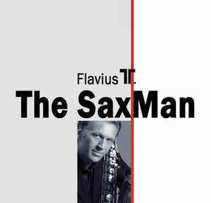 CD Flavius T - The Sax Man