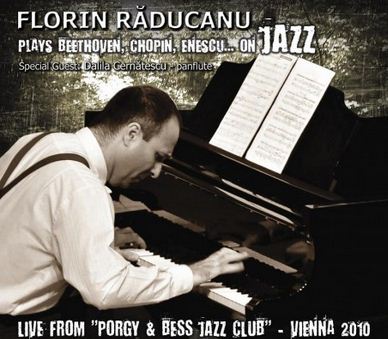 CD Florin Raducanu Plays Beethoven, Chopin, Enescu On Jazz - Live From Vienna 2010