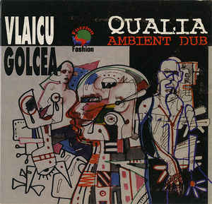 CD Vlaicu Golcea - Qualia - Ambient Dub