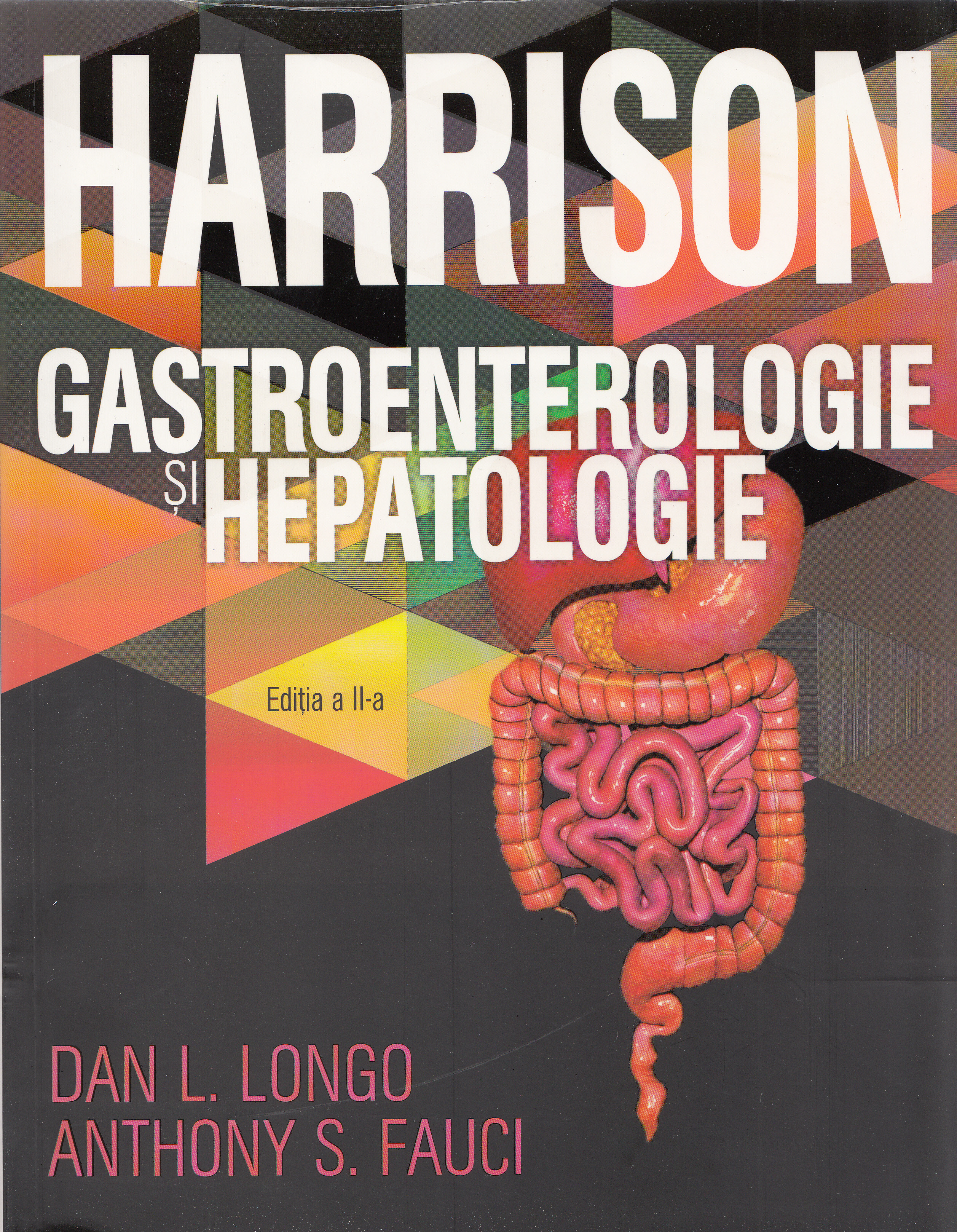 Harrison. Gastroenterologie si hepatologie Ed.2 - Dan L. Longo, Anthony S. Fauci