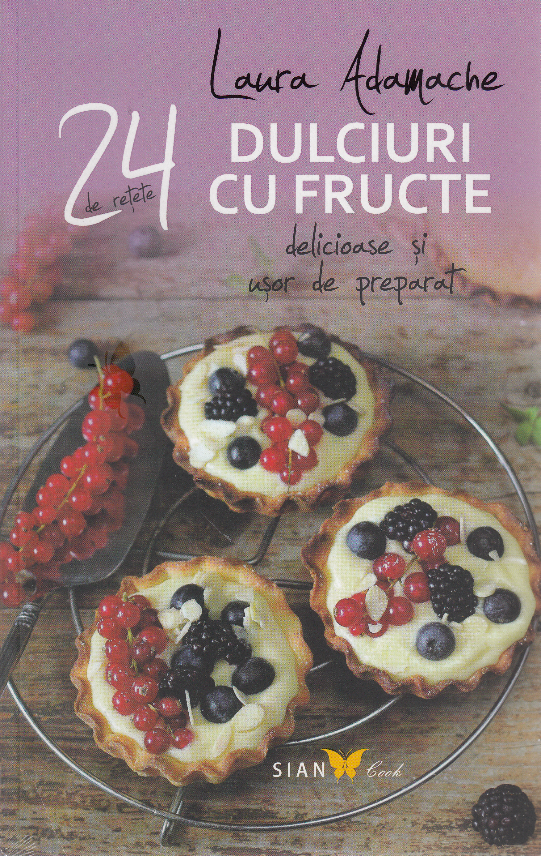 24 de retete: Dulciuri cu fructe - Laura Adamache
