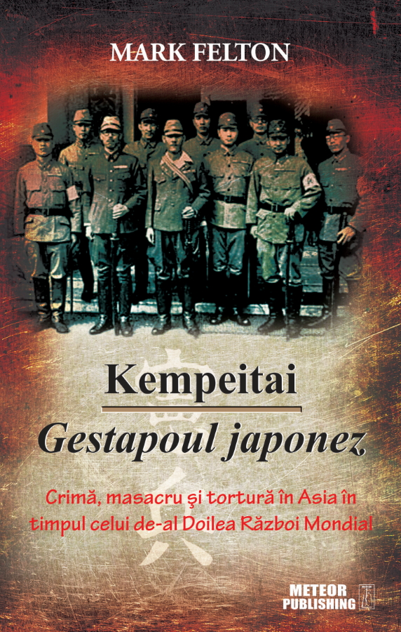 Kempeitai, Gestapoul japonez ed.2 - Mark Felton