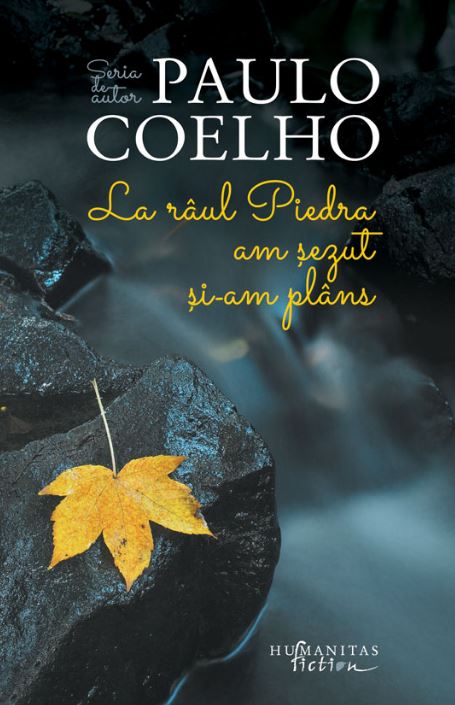 La raul Piedra am sezut si-am plins ed.2017 - Paulo Coelho
