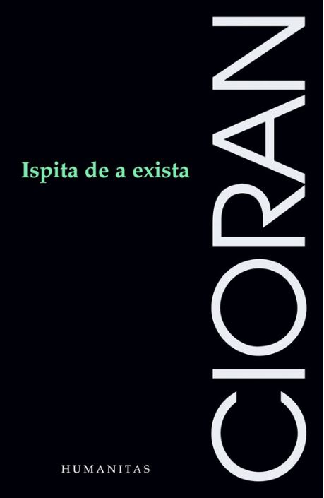 Coperta cărții 'Ispita de a exista ed.2017 - Emil Cioran'