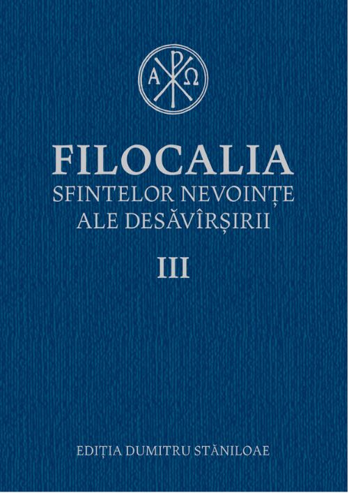 Filocalia 3 Sfintelor nevointe ale desavarsirii ed.2017