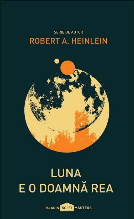 Luna e o doamna rea - Robert A. Heinlein