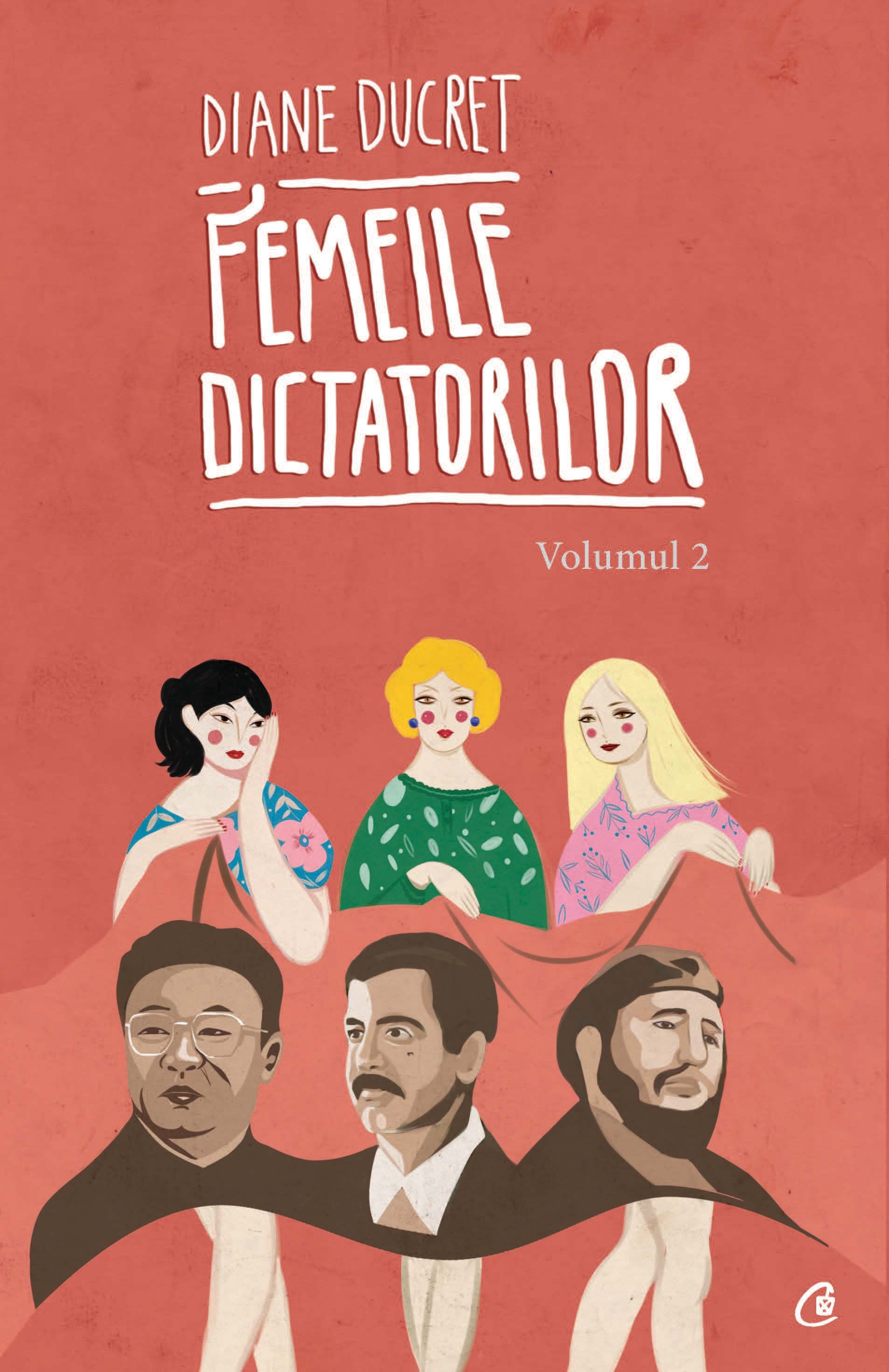 Femeile dictatorilor Vol.2 - Diane Ducret