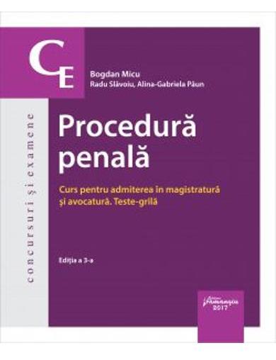 Procedura penala ed.3. Curs pentru admirea in magistratura si avocatura. Teste-grila - Bogdan Micu