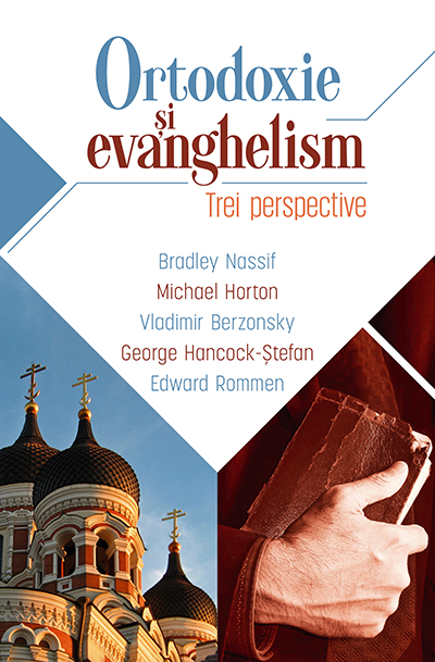 Ortodoxie si evanghelism: trei perspective - Bradley Nassif