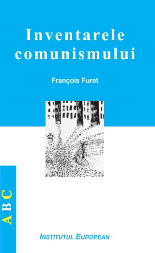Inventarele comunismului - Francois Furet