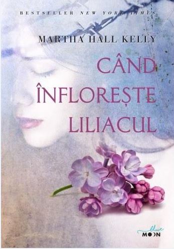 Cand infloreste liliacul - Martha Hall Kelly