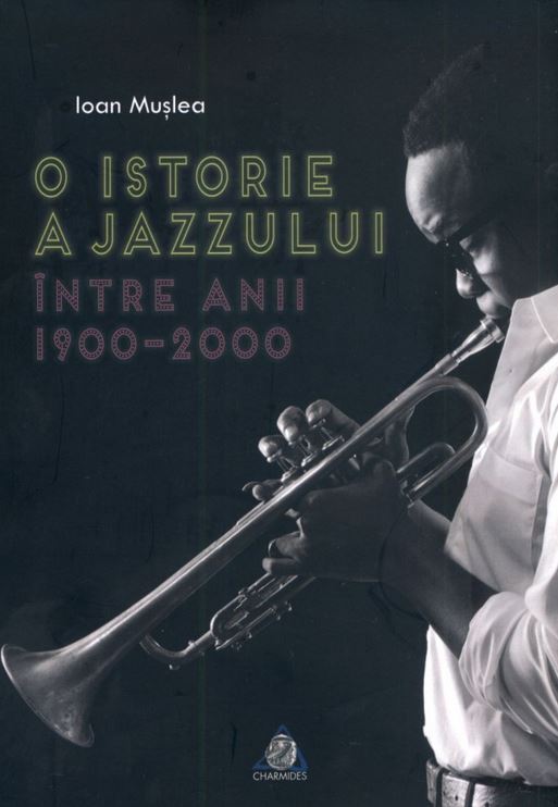 O istorie a jazzului intre anii 1900-2000 - Ioan Muslea