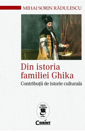 Din istoria familiei Ghika - Mihai Sorin Radulescu