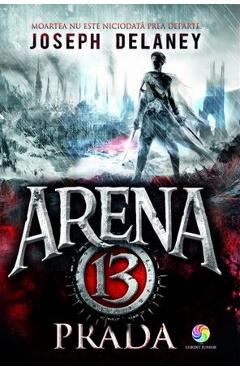 Poza produsului Arena 13. Vol. 2: Prada - Joseph Delaney