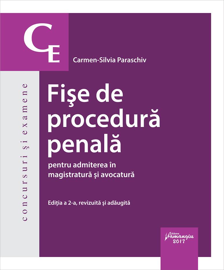 Fise de procedura penala. Curs pentru admiterea in magistratura si avocatura. Ed. 2- Carmen-Silvia Paraschiv