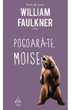Poza produsului Pogoara-te, Moise - William Faulkner