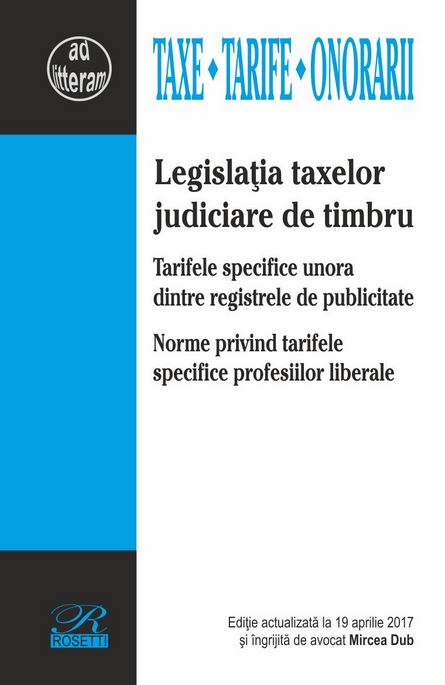 Legislatia taxelor judiciare de timbru Act. 19 aprilie 2017