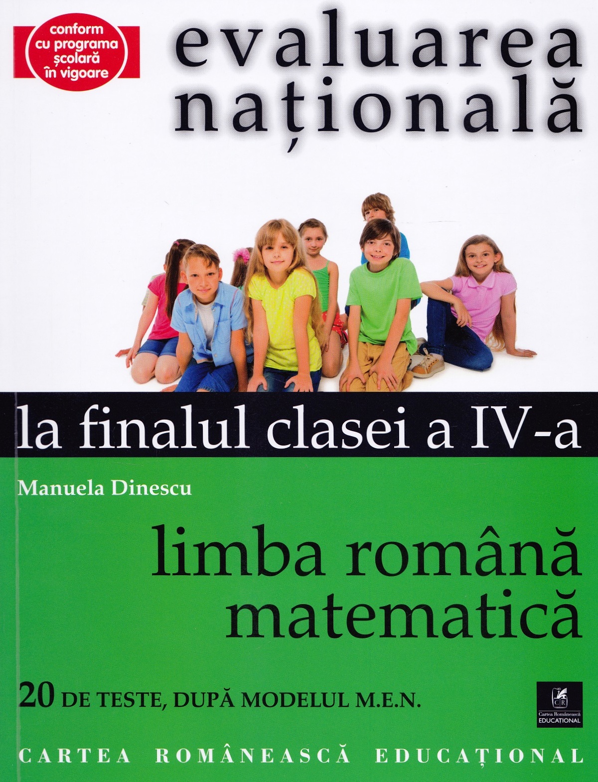 Evaluarea nationala la finalul clasei 4 - Limba romana, matematica - Manuela Dinescu