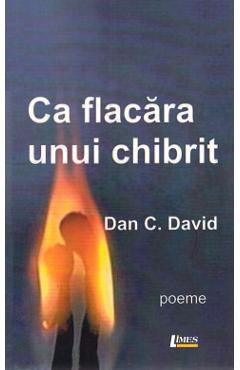 Poza produsului Ca flacara unui chibrit - Dan C. David