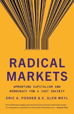 Radical Markets - Eric A. Posner