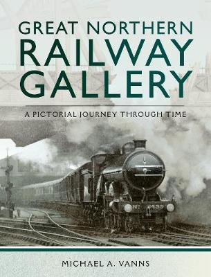 Great Northern Railway Gallery - Michael A Vanns