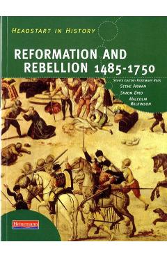 Coperta cărții 'Headstart In History: Reformation & Rebellion 1485-1750 - Steve Arman'