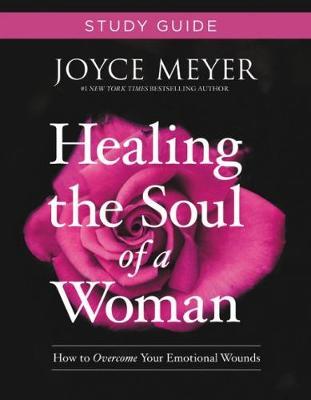 Healing the Soul of a Woman Study Guide - Joyce Meyer Meyer