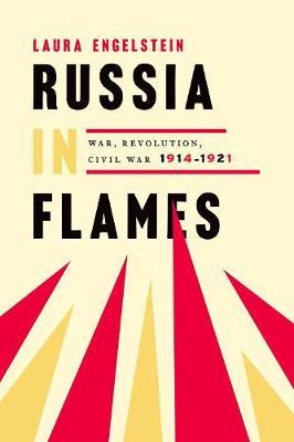 Russia in Flames - Laura Engelstein