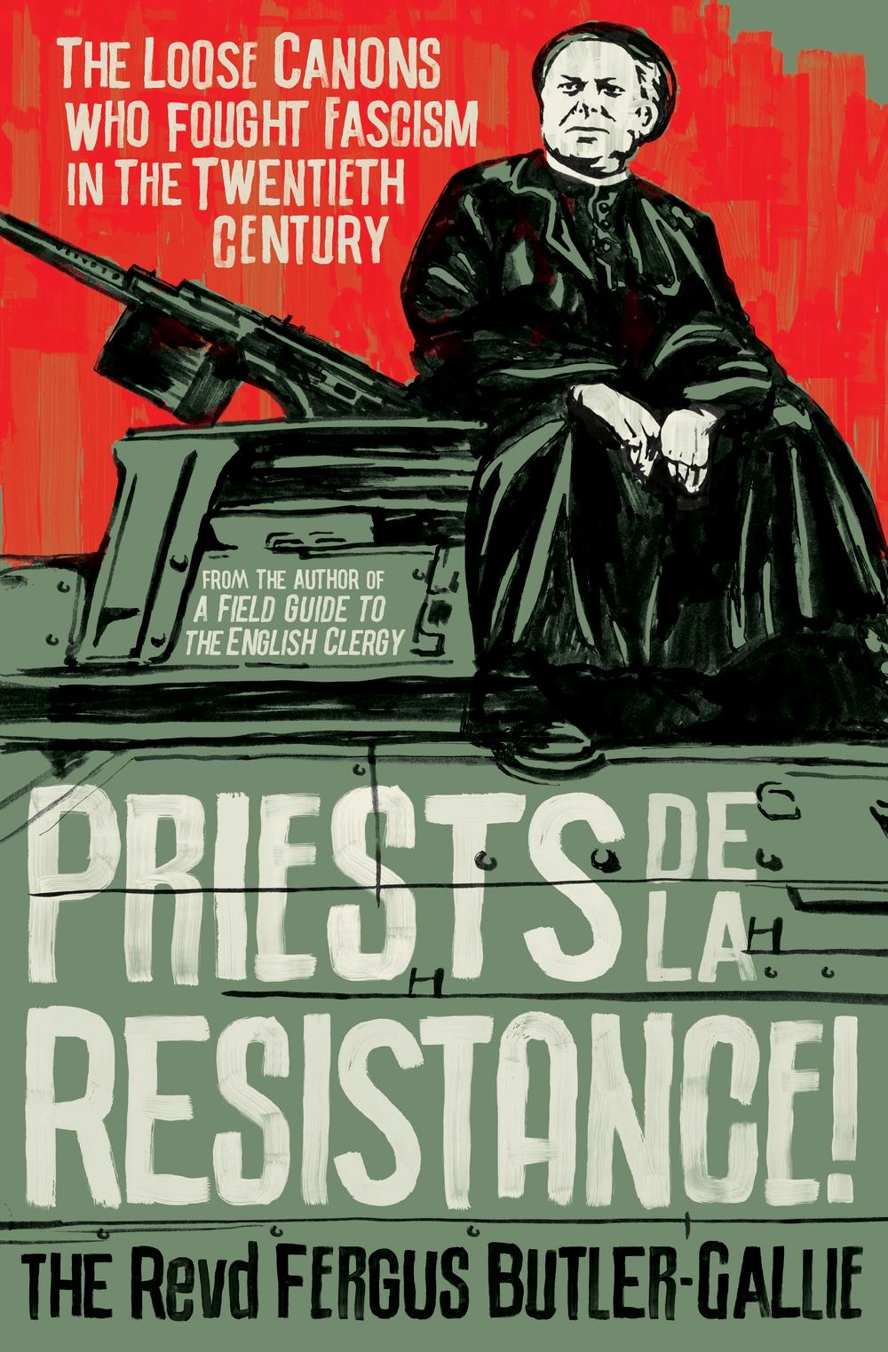 Priests de la Resistance! - Revd Fergus Butler-Gallie