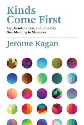 Kinds Come First - Jerome Kagan