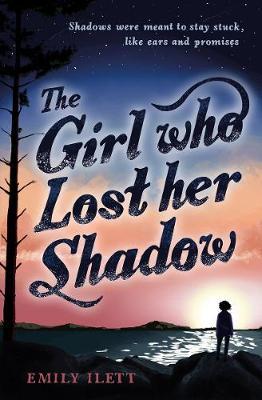 Girl Who Lost Her Shadow - Emily Ilett